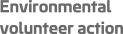 Environmental volunteer action