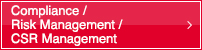 Compliance / Risk Management / CSR Management