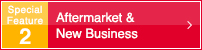 Special Feature 2 Aftermarket & New Business