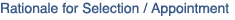 Rationale for Selection / Appointment