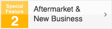 Special Feature 2 Aftermarket & New Business