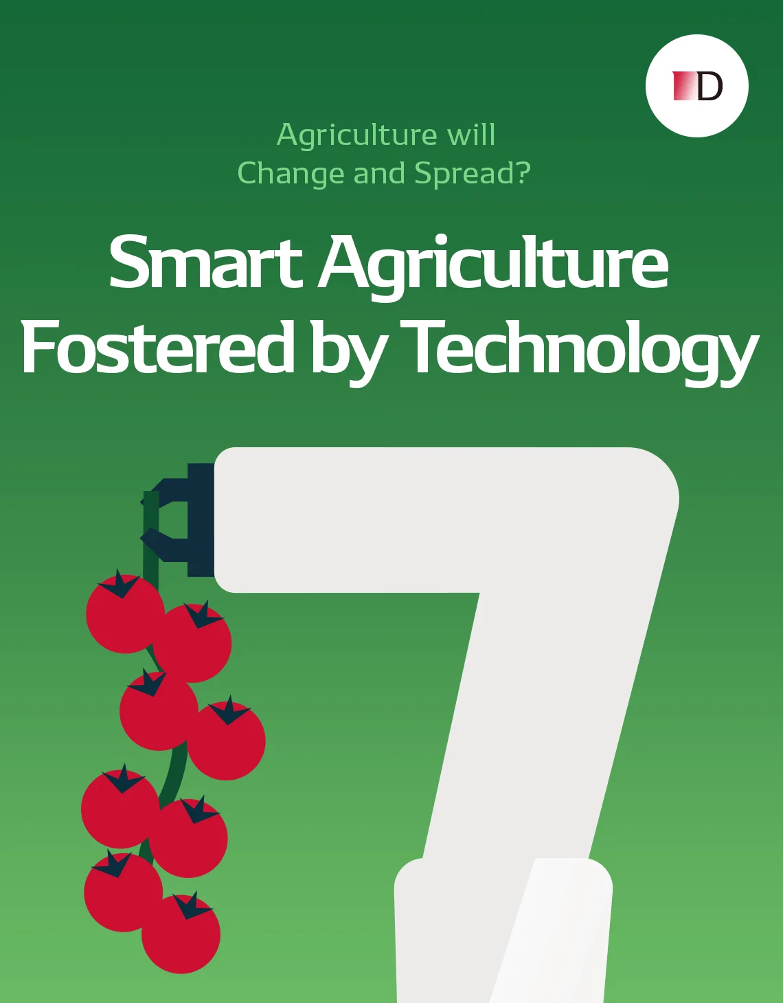 Agriculture will Change and Spread!? Smart Agriculture Fostered by Technology