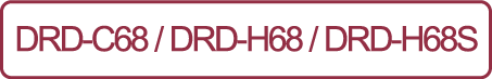 DRD-C68 ／ DRD-H68 ／ DRD-H68S