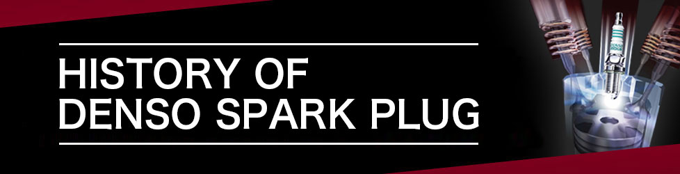 History of DENSO Spark Plugs